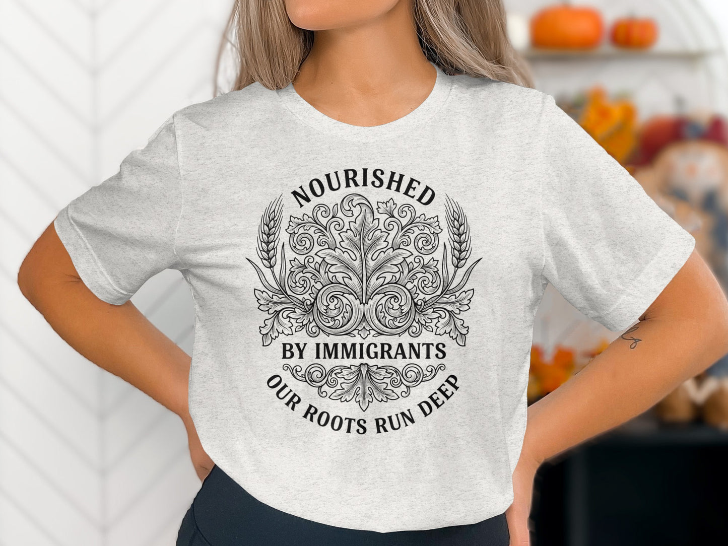 Nourished By Immigrants Our Roots Run Deep T-Shirt