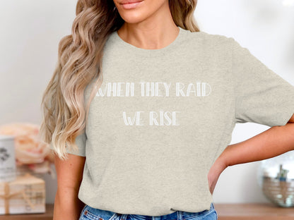 When They Raid We Rise Statement Tee Shirt product
