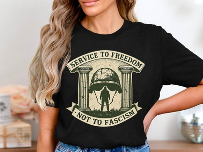 Service to Freedom Not to Fascism T-shirt