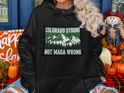 Colorado Strong Not MAGA Wrong Printed Hoodie product