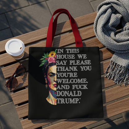 Tote bag with Frida Kahlo and quote: "In this house we say please thank you you're welcome. And fuck Donald Trump."