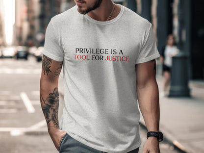 Privilege Is a Tool for Justice graphic tee product