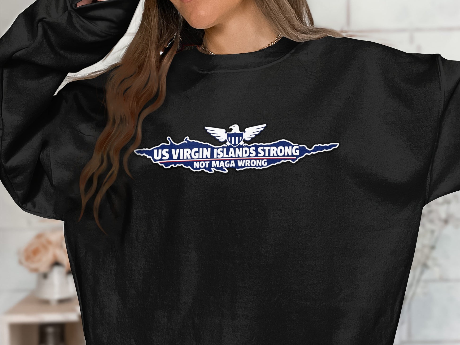 US Virgin Islands Strong Not Maga Wrong sweatshirt