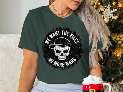 We Want the Files No More Wars Skull T-Shirt