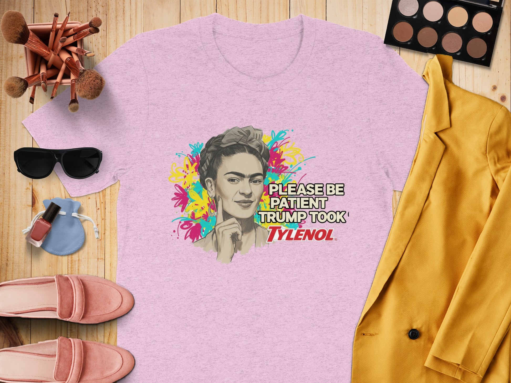 Please Be Patient Trump Took Tylenol T-shirt