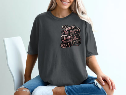 You're the Reason I Need Therapy Printed T-shirt product type