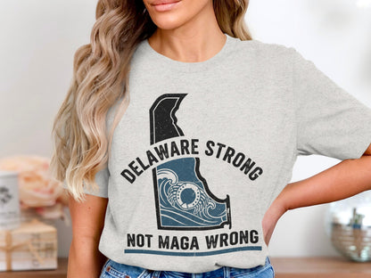 Delaware Strong Not MAGA Wrong Graphic T-shirt product type