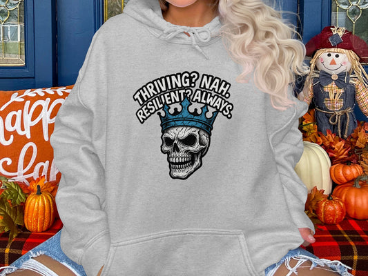 Thriving Nah Resilient Always Skull Hoodie product