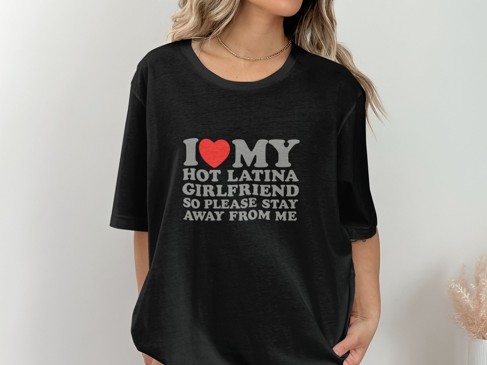 I Love My Hot Latina Girlfriend Statement Shirt product type