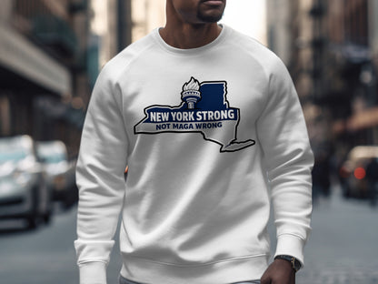 New York Strong Not MAGA Wrong White Sweatshirt