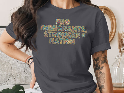 Pro Immigrants Stronger Nation Statement Shirt