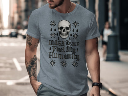 MAGA Tears Fuel My Humanity Skull Graphic Shirt