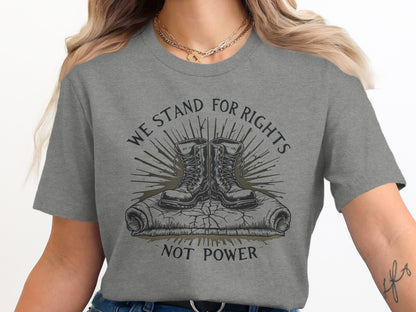 We Stand For Rights Not Power Graphic T-shirt