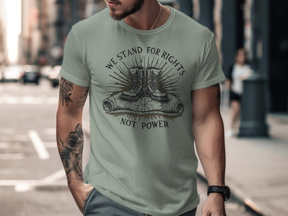 We Stand For Rights Not Power Inspirational Shirt