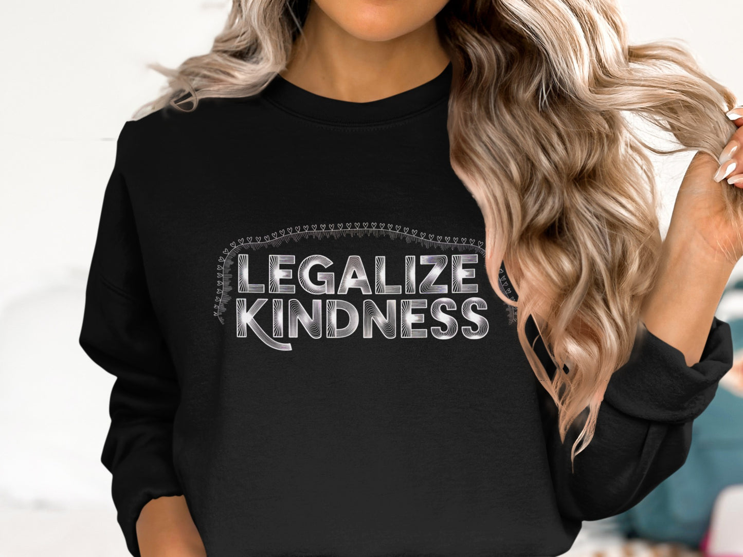 Legalize Kindness Unique Graphic Sweatshirt product type