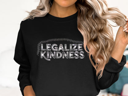 Legalize Kindness Unique Graphic Sweatshirt product type