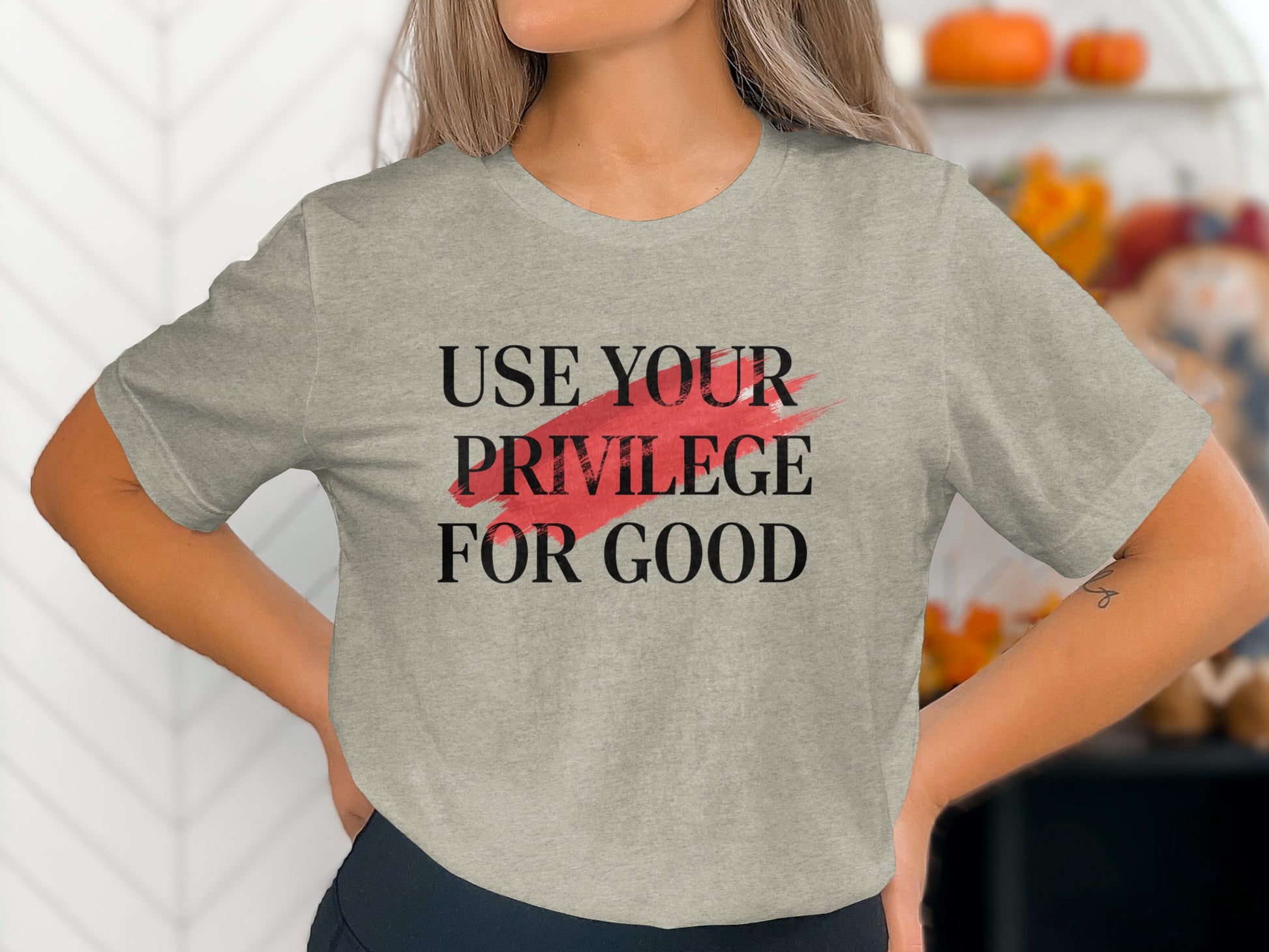 Use Your Privilege for Good Graphic Tee