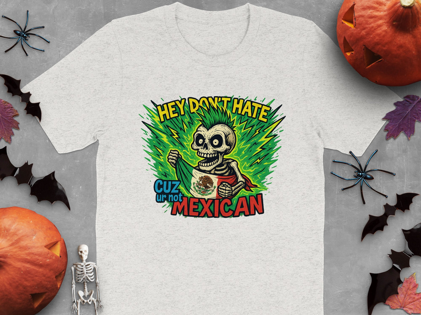 Hey Dont Hate Cuz Ur Not Mexican T-shirt product