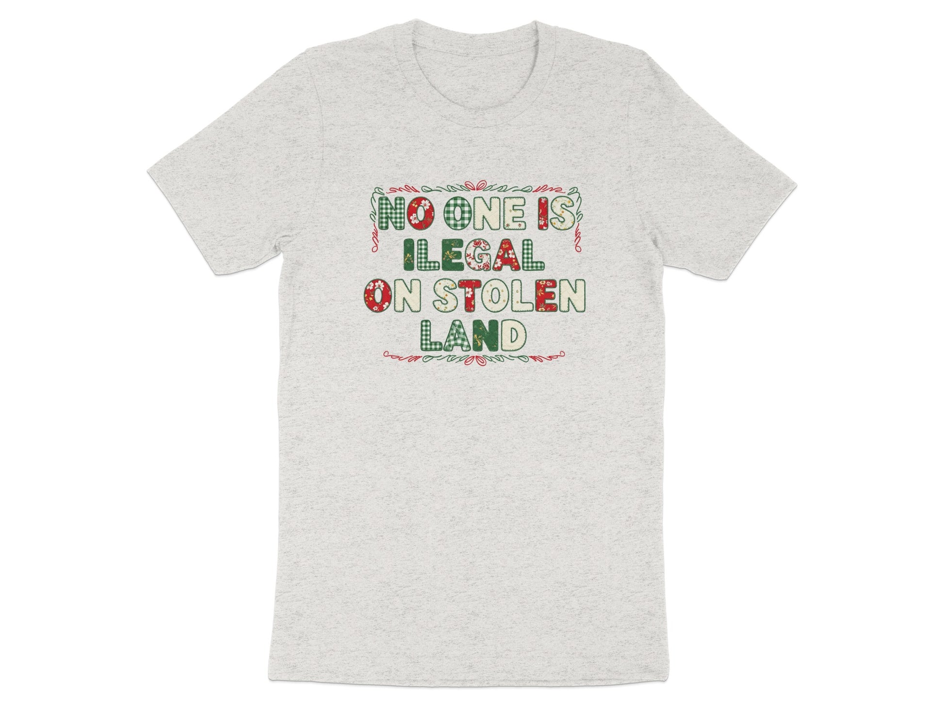 No One is Illegal on Stolen Land Statement Shirt