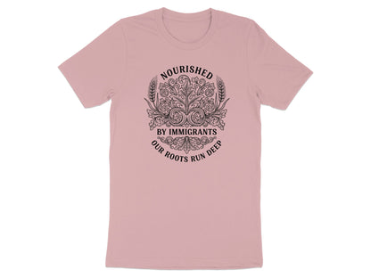 Nourished by Immigrants Our Roots Run Deep T-shirt
