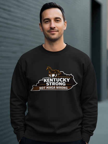 Kentucky Strong Not Maga Wrong Sweatshirt
