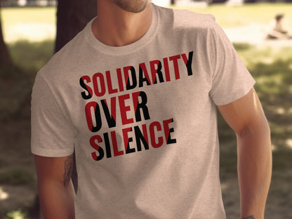 Solidarity Over Silence Statement Shirt