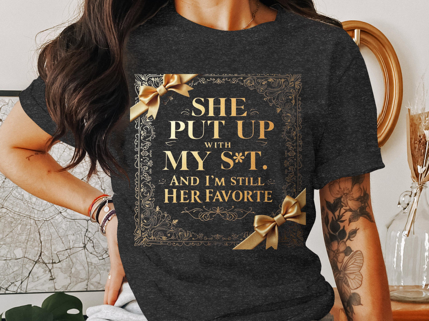 She Put Up With My S* T Shirt Her Favorite product type