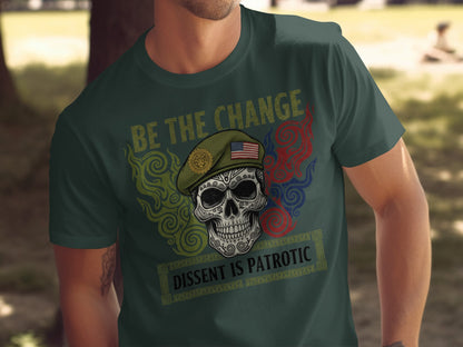 Be the Change Dissent is Patriotic Skull T-shirt