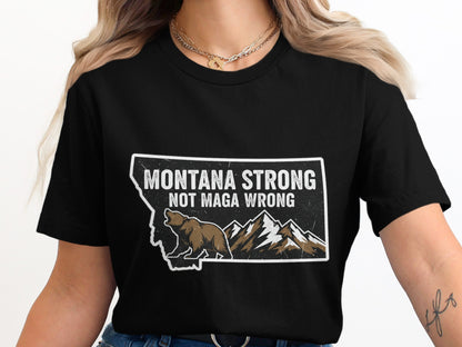 Montana Strong Not Maga Wrong Graphic T-Shirt product type