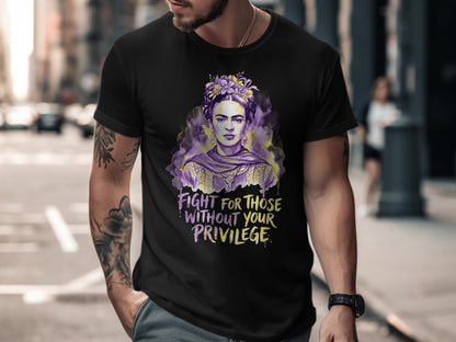 Black t-shirt featuring a Frida Kahlo illustration with text "Fight for those without your privilege."