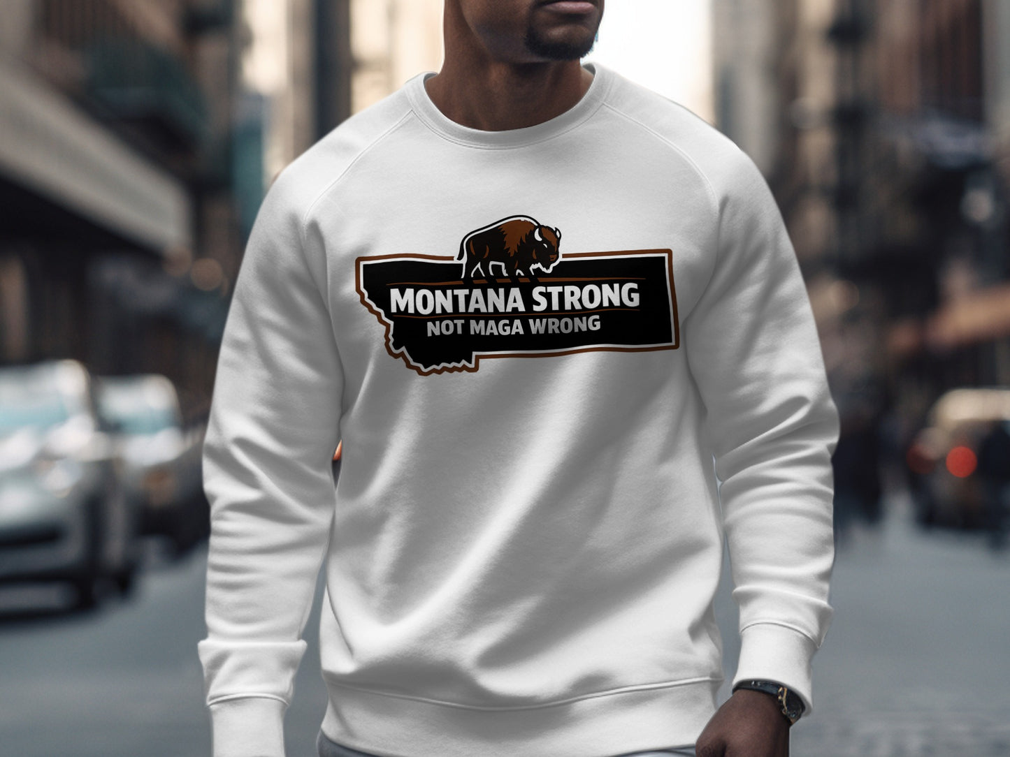 Montana Strong Not MAGA Wrong White Sweatshirt