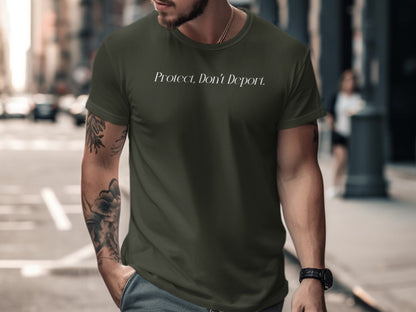 Protect Don't Deport Statement T-shirt product type