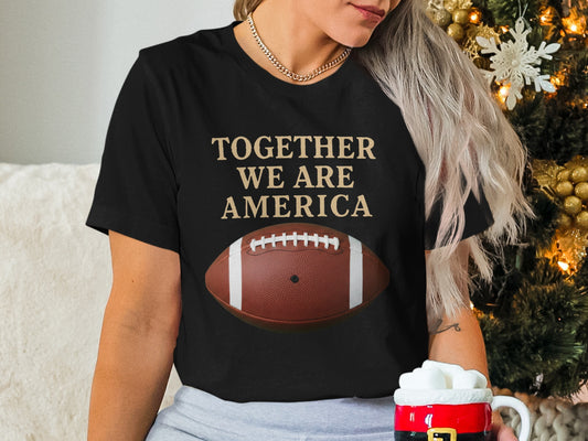 Together We Are America Football Graphic T-Shirt