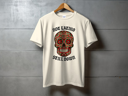 Not Latino Still Down Skull Design T-shirt product type