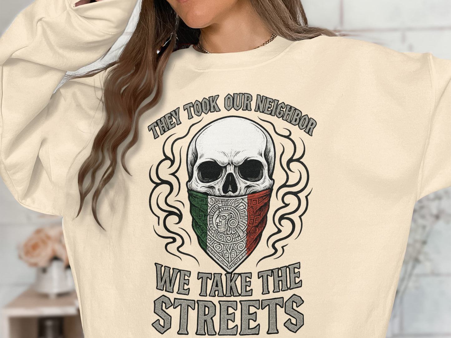They Took Our Neighbor We Take The Streets Shirt