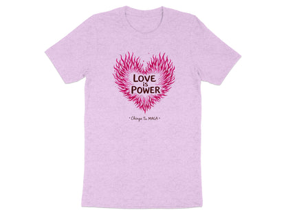 Love Is Power Chinga Tu MAGA T-Shirt