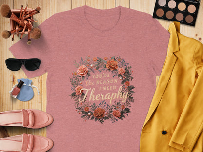 You're The Reason I Need Therapy Shirt Product
