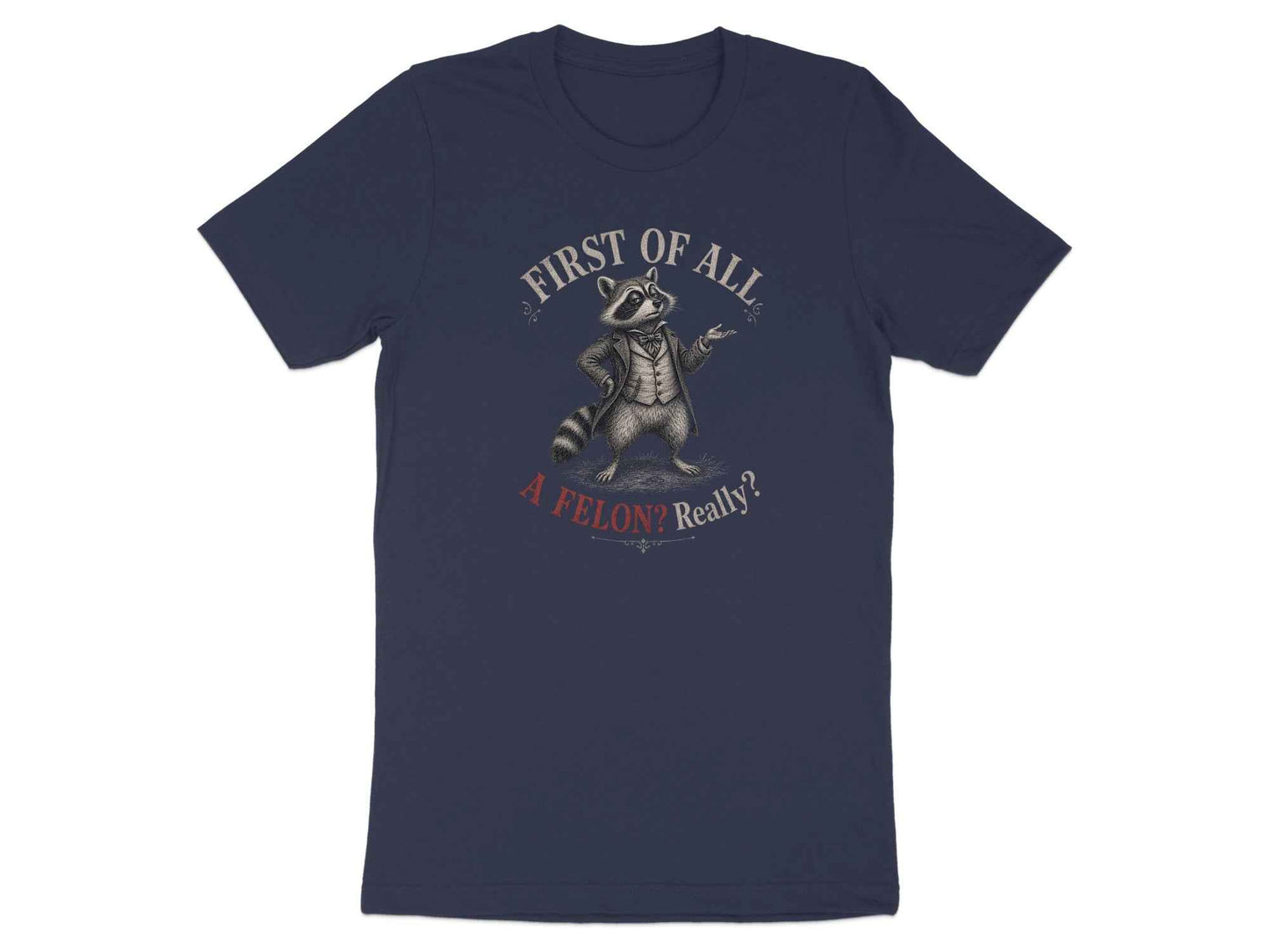 First Of All Raccoon Statement T-Shirt