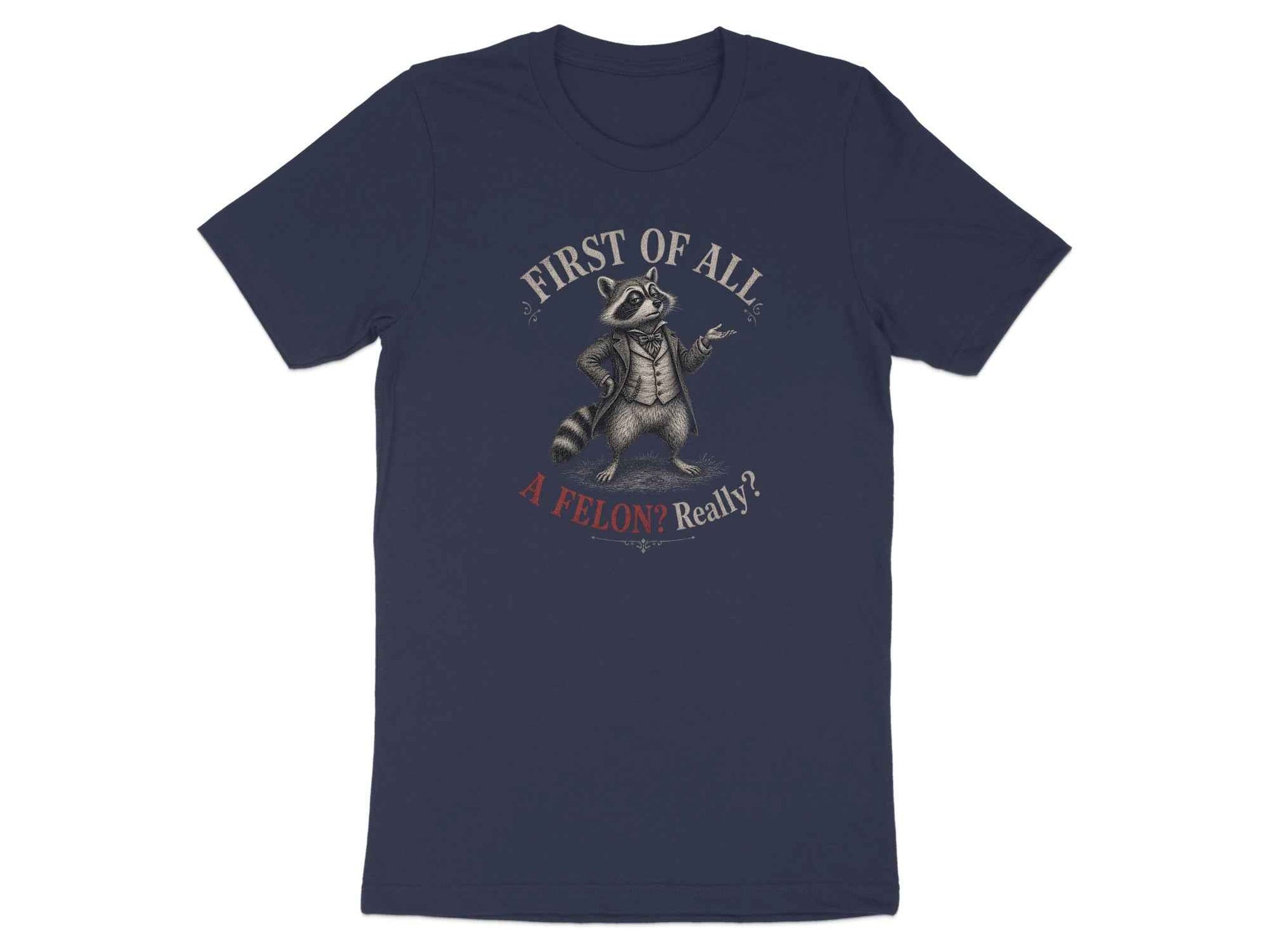 First Of All Raccoon Statement T-Shirt