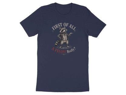 First Of All Raccoon Statement T-Shirt