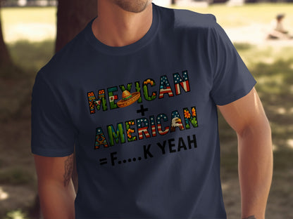 Mexican Plus American F K Yeah T-shirt product