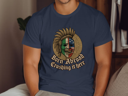 Born Abroad Crushing It Here Graphic T-Shirt product type