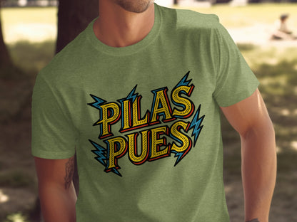 Pilas Pues Graphic T-shirt with Bold Lettering product