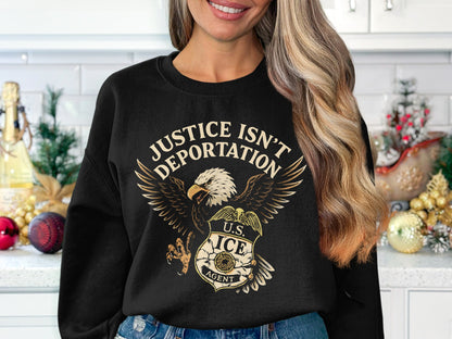 Justice Isn't Deportation U.S. ICE Agent Product