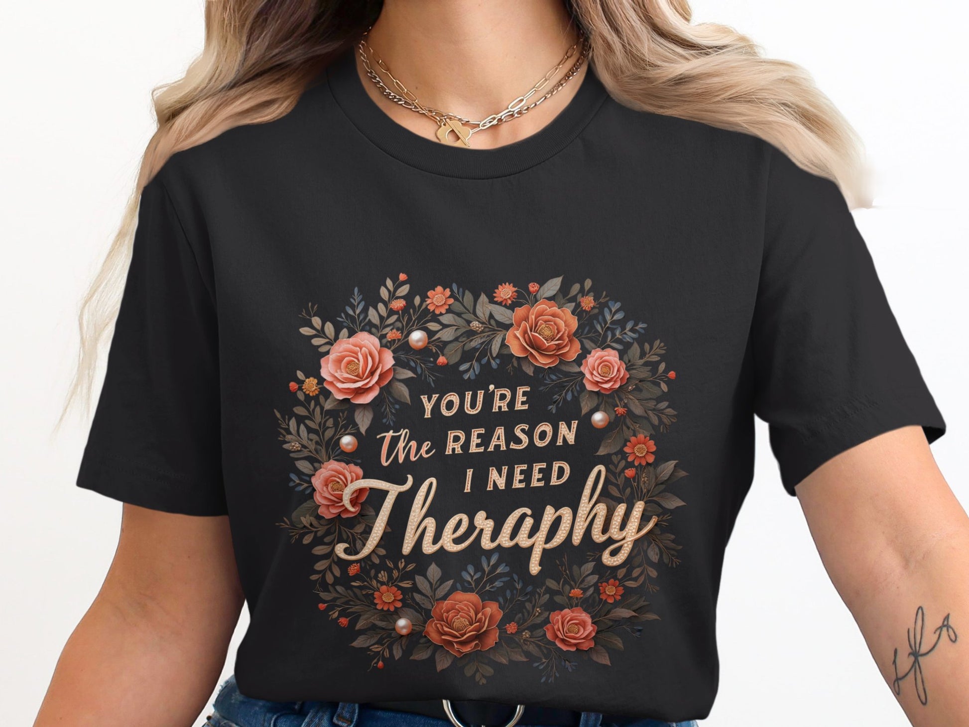 You're the Reason I Need Therapy T-shirt