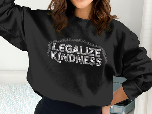Legalize Kindness Graphic Sweatshirt product