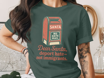 Dear Santa Deport Hate Not Immigrants T-shirt