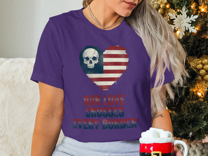 Skull and Flag Heart Our Love Crosses Every Border Shirt