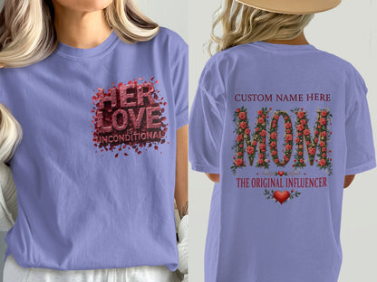 Her Love Is Unconditional And Mom Influencer Shirt
