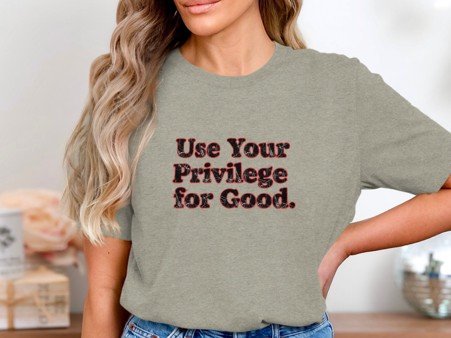 Use Your Privilege for Good Graphic Tee